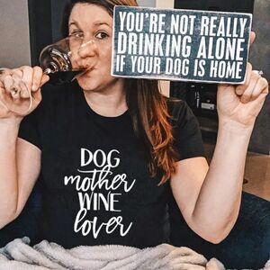 DOG MOTHER 🍷 WINE LOVER CUSTOM TEE
